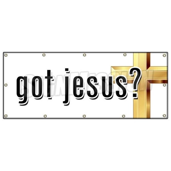 Signmission GOT JESUS BANNER SIGN christ church christian religion religious pastor B-120 Got Jesus - main
